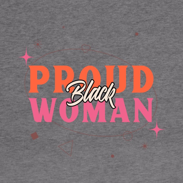 Proud Black Woman Black Pride Black Culture Roots by Tip Top Tee's